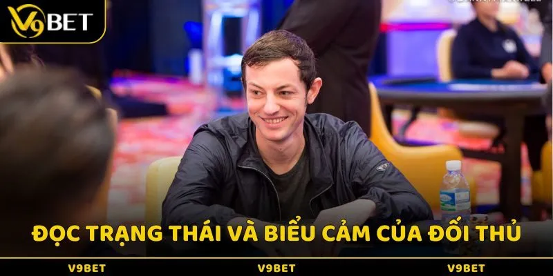 Hãy tập cách đọc trạng thái và biểu cảm của đối thủ