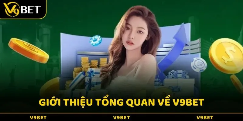 Giới thiệu tổng quan về v9Bet