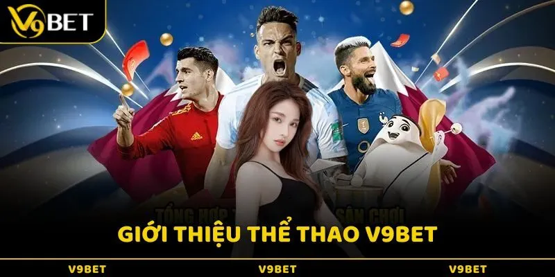 Giới thiệu tổng quan về thể thao V9Bet