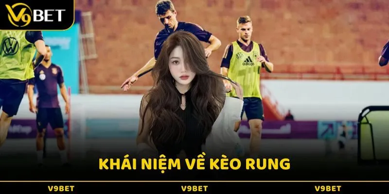 Khái niệm về kèo rung