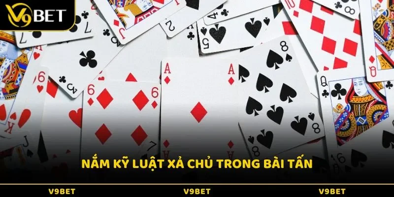Nắm kỹ luật xả chủ trong bài tấn