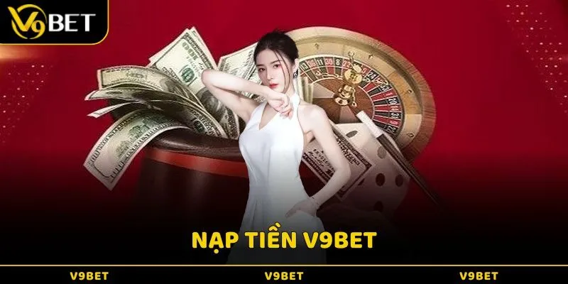 Hướng Dẫn Nạp Tiền V9bet