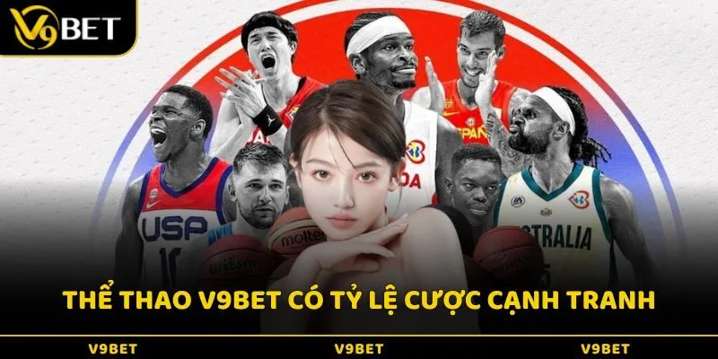 Sảnh thể thao của nhà cái V9Bet luôn mang đến mức tỷ lệ cược cạnh tranh