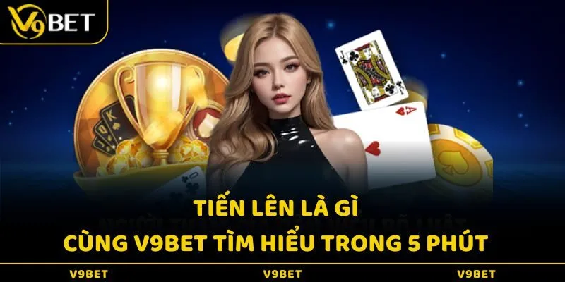 Siêu Phẩm Tiến Lên Là Gì